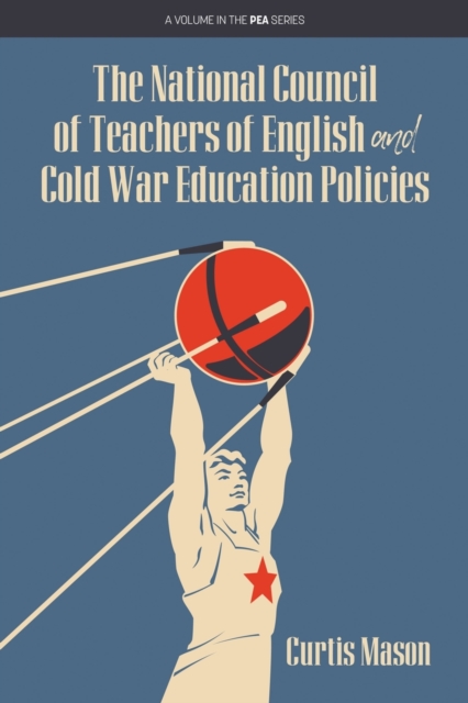 The National Council of Teachers of English and Cold War Education Policies, Paperback / softback Book