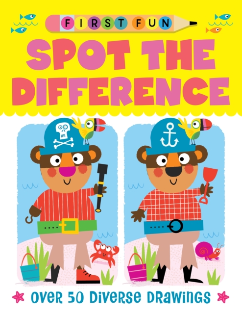 First Fun: Spot the Difference : Over 50 Diverse Drawings, Paperback / softback Book