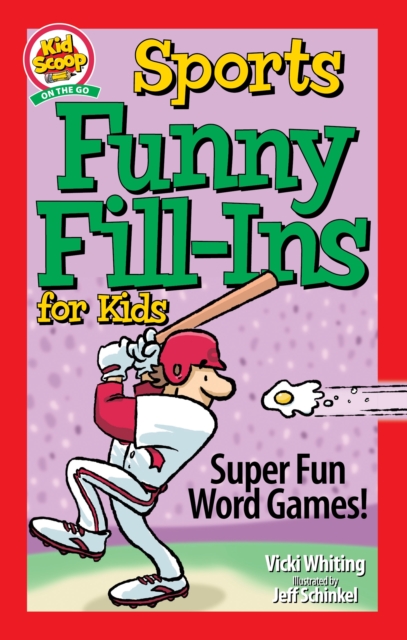 Sports Funny Fill-Ins for Kids : Super Fun Word Games, Paperback / softback Book