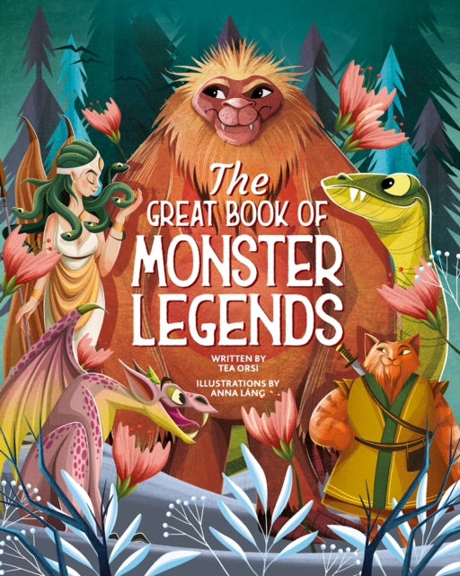 The Great Book of Monster Legends : Stories and Myths from around the World, Hardback Book