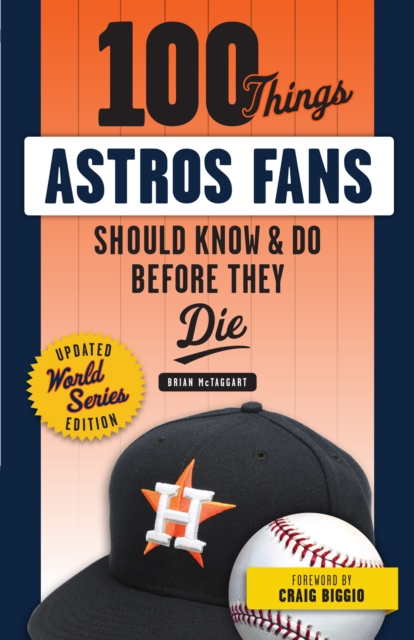 100 Things Astros Fans Should Know &amp; Do Before They Die (World Series Edition), EPUB eBook