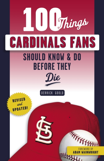 100 Things Cardinals Fans Should Know &amp; Do Before They Die, EPUB eBook