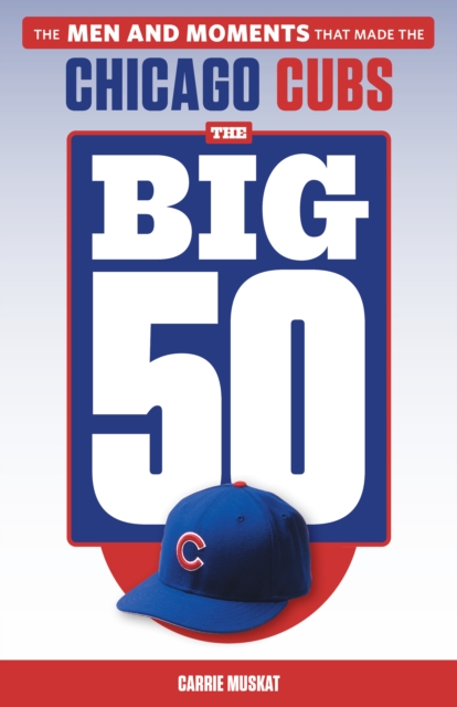 The Big 50: Chicago Cubs, PDF eBook