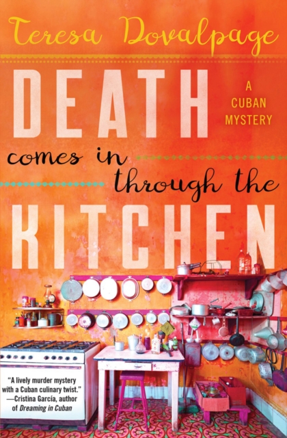 Death Comes In Through The Kitchen : A Cuban Mystery, Paperback / softback Book