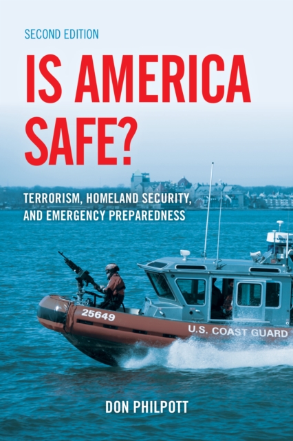 Is America Safe? : Terrorism, Homeland Security, and Emergency Preparedness, Paperback / softback Book