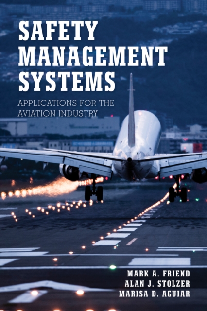 Safety Management Systems : Applications for the Aviation Industry, Paperback / softback Book
