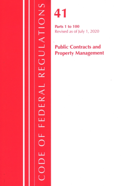 Code of Federal Regulations, Title 41 Public Contracts and Property Management 1-100, Revised as of July 1, 2020, Paperback / softback Book