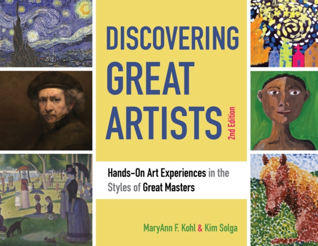 Discovering Great Artists : Hands-On Art Experiences in the Styles of Great Masters, Paperback / softback Book
