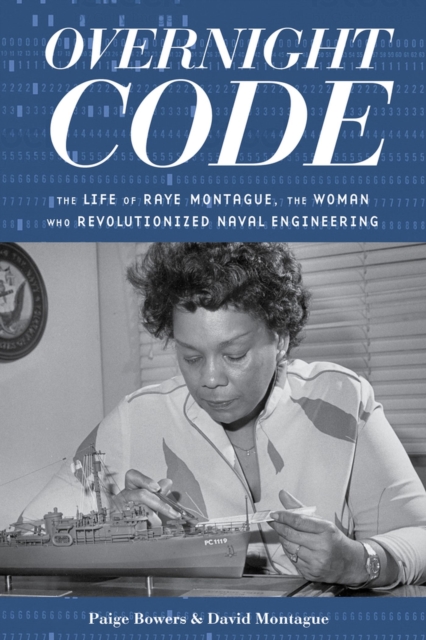 Overnight Code : The Life of Raye Montague, the Woman Who Revolutionized Naval Engineering, Hardback Book