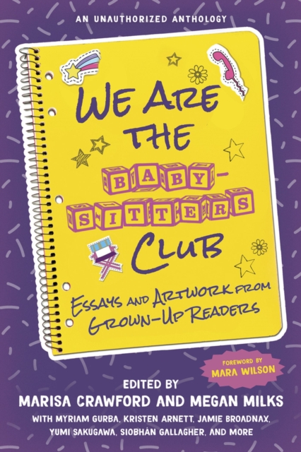 We Are the Baby-Sitters Club : Essays and Artwork from Grown-Up Readers, Paperback / softback Book