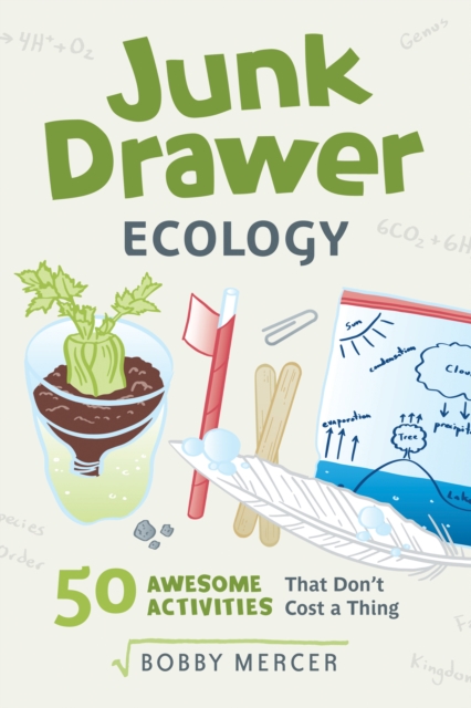 Junk Drawer Ecology : 50 Awesome Experiments That Don't Cost a Thing, EPUB eBook