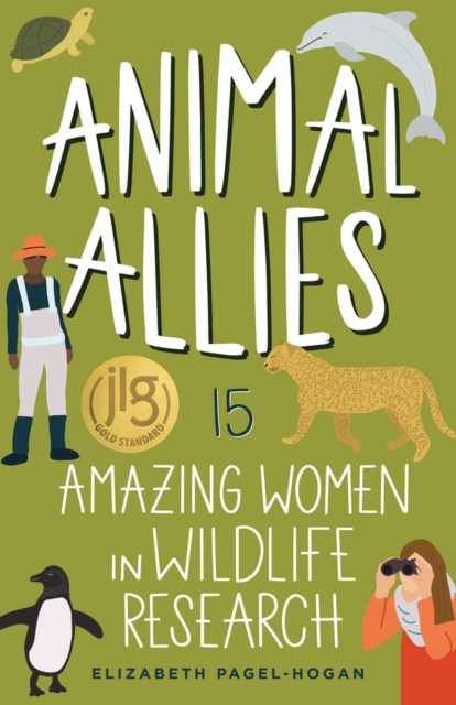 Animal Allies : 15 Amazing Women in Wildlife Research, Hardback Book