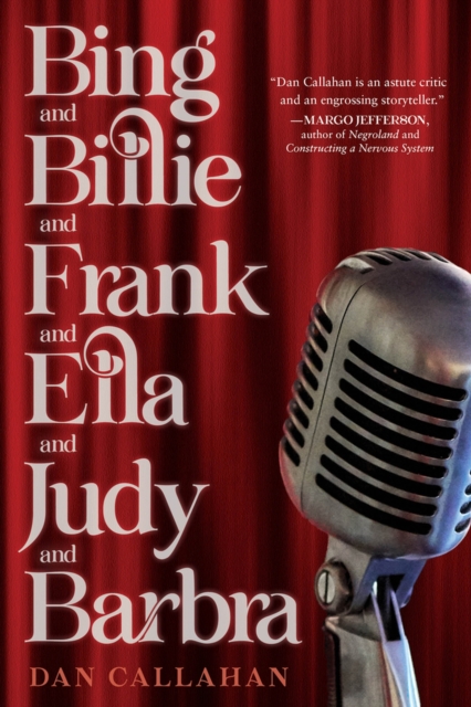 Bing and Billie and Frank and Ella and Judy and Barbra, Hardback Book