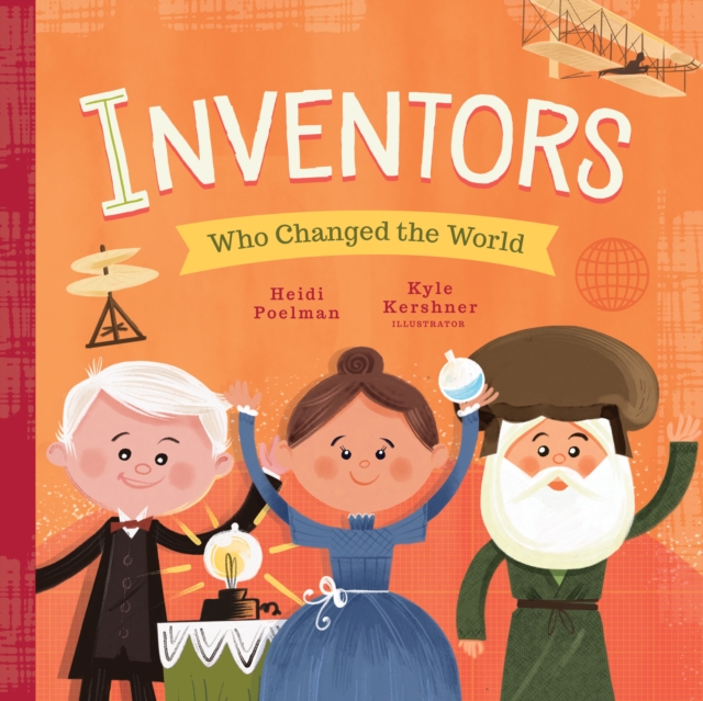 Inventors Who Changed the World, Board book Book