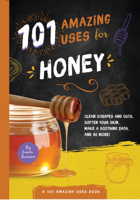 101 Amazing Uses for Honey, Paperback / softback Book