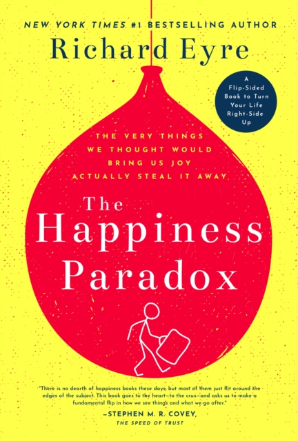 The Happiness Paradox the Happiness Paradigm : The Very Things We Thought Would Bring Us Joy Actually Steal It Away, EPUB eBook