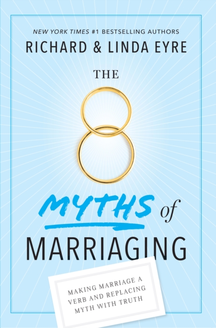8 Myths of Marriaging : Making Marriage a Verb and Replacing Myth with Truth, Paperback / softback Book