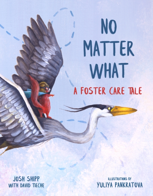 No Matter What : A Foster Care Tale, Hardback Book
