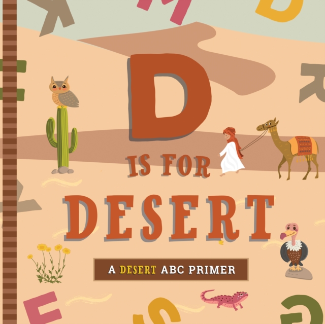 D Is for Desert : An ABC Desert Primer, Board book Book