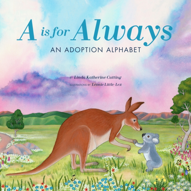 A Is for Always : An Adoption Alphabet, Hardback Book