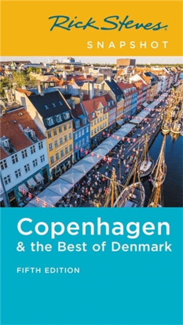 Rick Steves Snapshot Copenhagen & the Best of Denmark (Fifth Edition), Paperback / softback Book