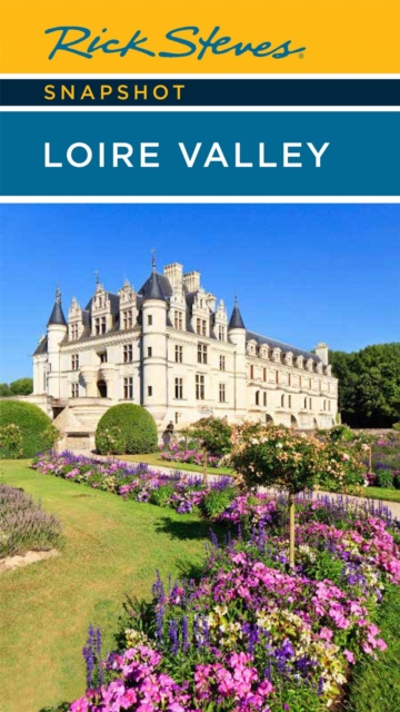 Rick Steves Snapshot Loire Valley (Sixth Edition), Paperback / softback Book