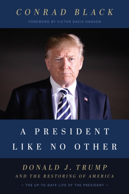 A President Like No Other : Donald J. Trump and the Restoring of America, Paperback / softback Book