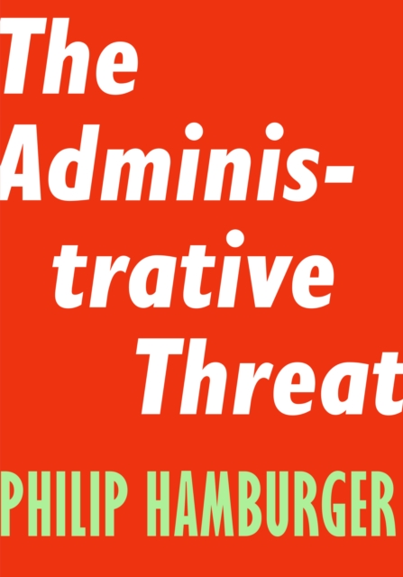 The Administrative Threat, Paperback / softback Book