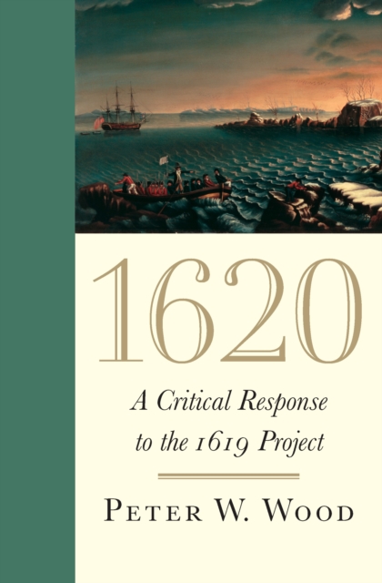 1620 : A Critical Response to the 1619 Project, Hardback Book