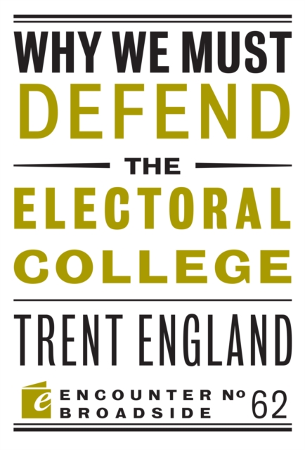 Why We Must Defend the Electoral College, EPUB eBook