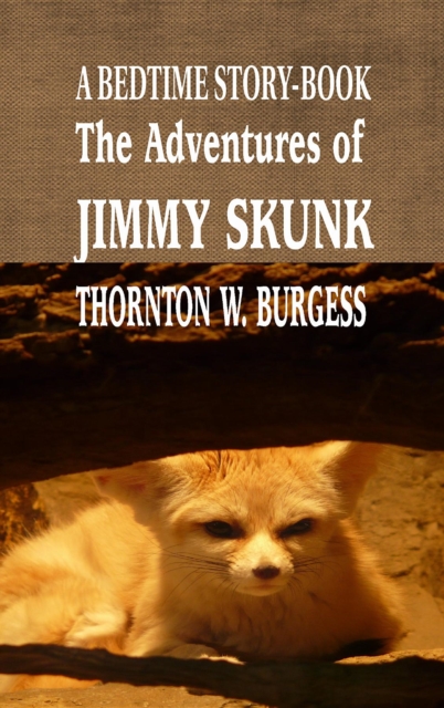 The Adventures of Jimmy Skunk : A BEDTIME STORY-BOOK, EPUB eBook