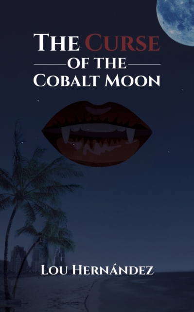 The Curse of the Cobalt Moon, Paperback / softback Book