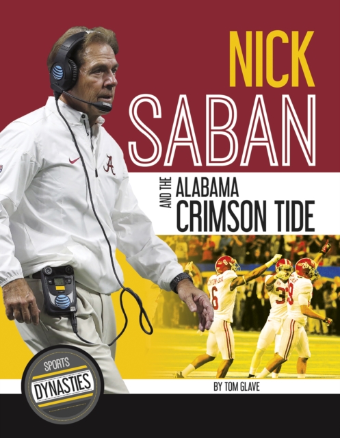 Sports Dynasties: Nick Saban and the Alabama Crimson Tide, Paperback / softback Book