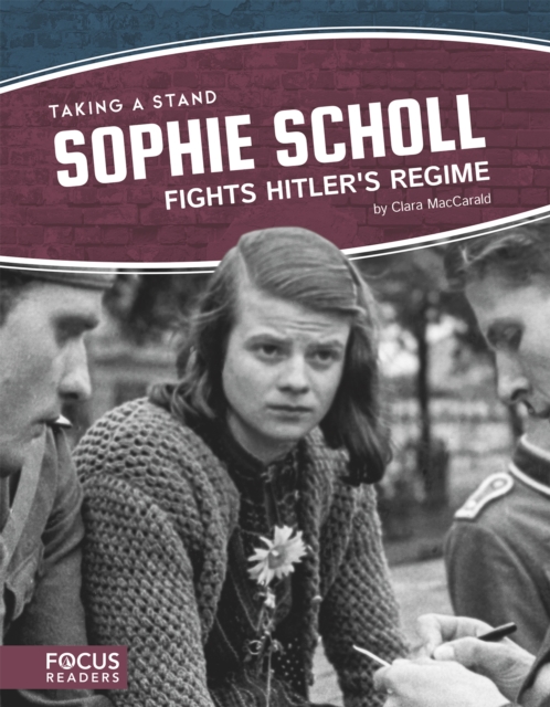 Taking a Stand: Sophie Scholl Fights Hitler's Regime, Hardback Book