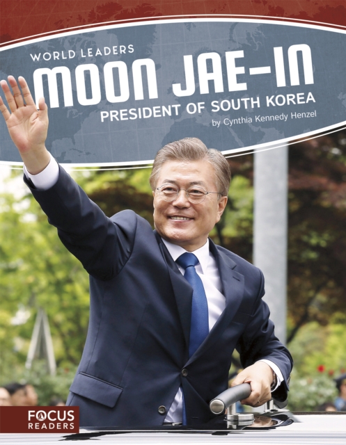 World Leaders: Moon Jae-in: President of South Korea, Hardback Book
