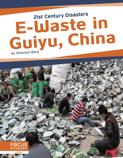 21st Century Disasters: E-Waste in Guiyu, China, Hardback Book