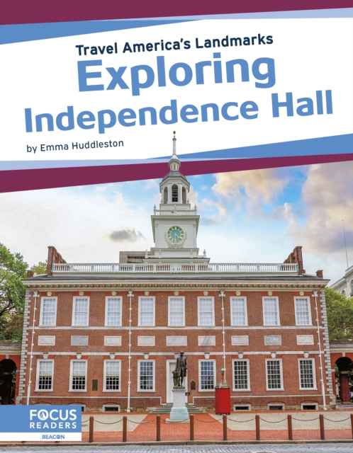 Travel America's Landmarks: Exploring Independence Hall, Paperback / softback Book