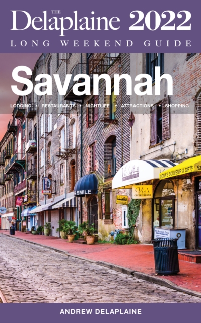 Savannah - The Delaplaine 2022 Long Weekend Guide, EPUB eBook