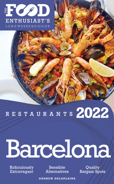 2022 Barcelona Restaurants : The Food Enthusiast's Long Weekend Guide, EPUB eBook