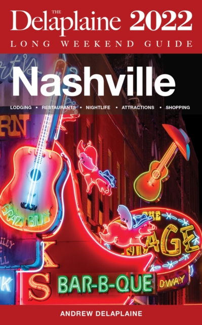 Nashville : The Delaplaine 2022 Long Weekend Guide, EPUB eBook