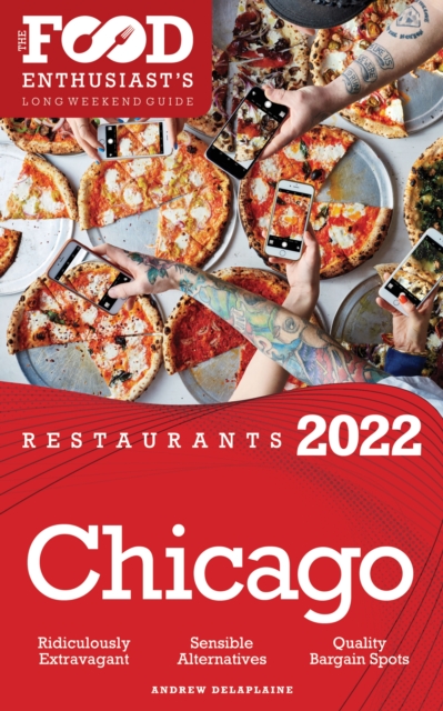 2022 Chicago Restaurants : The Food Enthusiast's Long Weekend Guide, EPUB eBook