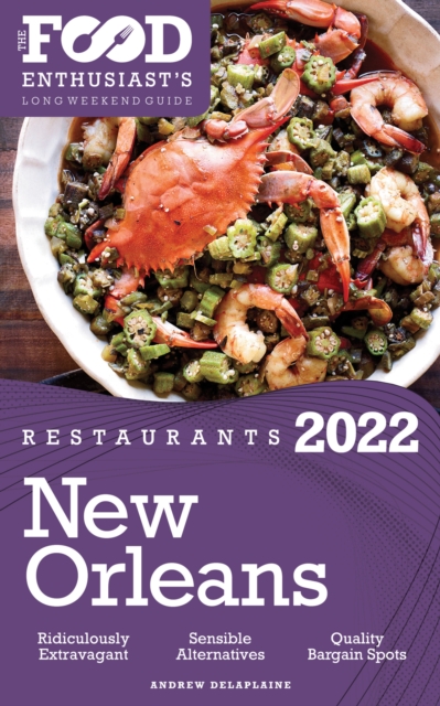 2022 New Orleans Restaurants : The Food Enthusiast's Long Weekend Guide, EPUB eBook