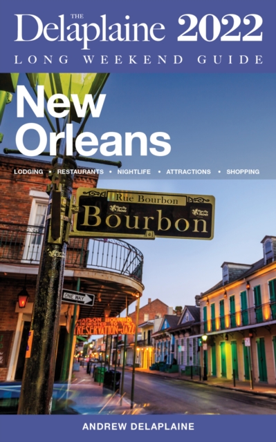 New Orleans - The Delaplaine 2022 Long Weekend Guide, EPUB eBook