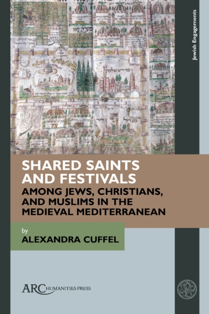 Shared Saints and Festivals among Jews, Christians, and Muslims in the Medieval Mediterranean, Hardback Book
