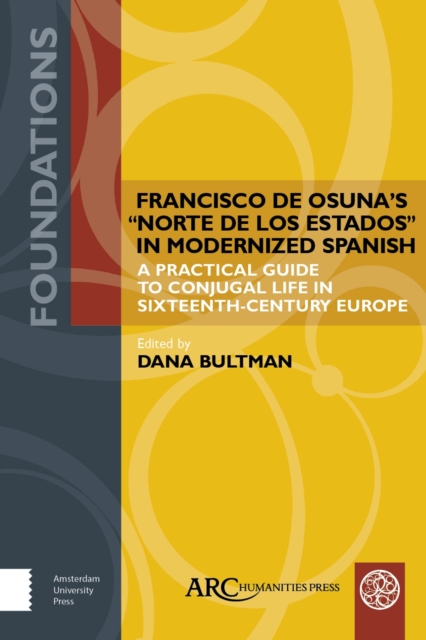 Francisco de Osuna’s "Norte de los estados" in Modernized Spanish : A Practical Guide to Conjugal Life in Sixteenth-Century Europe, Hardback Book
