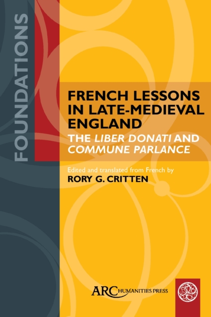 French Lessons in Late-Medieval England : The "Liber Donati" and "Commune Parlance", Hardback Book