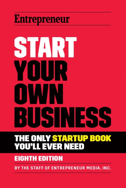 Start Your Own Business : The Only Startup Book You'll Ever Need, Paperback / softback Book