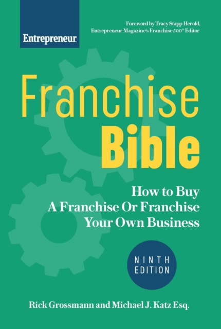 Franchise Bible : How to Buy a Franchise or Franchise Your Own Business, Paperback / softback Book