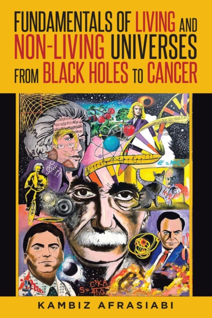 Fundamentals of Living and Non-Living Universes from Black Holes To Cancer, EPUB eBook