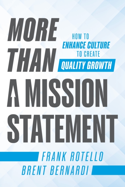 More Than a Mission Statement : How To Enhance Culture to Create Quality Growth, EPUB eBook